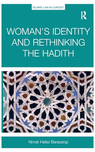 Stock image for Womans Identity and Rethinking the Hadith (Islamic Law in Context) for sale by Chiron Media