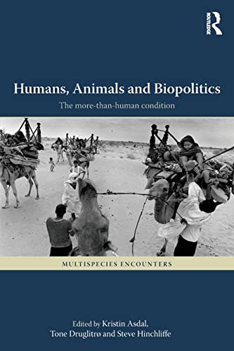 Beispielbild fr Humans, Animals and Biopolitics: The more-than-human condition zum Verkauf von Blackwell's