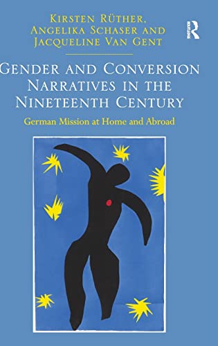 Imagen de archivo de Gender and Conversion Narratives in the Nineteenth Century: German Mission at Home and Abroad a la venta por Lucky's Textbooks