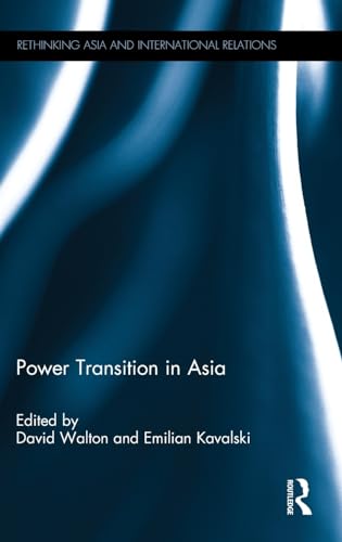 9781472449467: Power Transition in Asia (Rethinking Asia and International Relations)