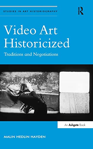 Stock image for Video Art Historicized: Traditions and Negotiations (Studies in Art Historiography) for sale by Chiron Media