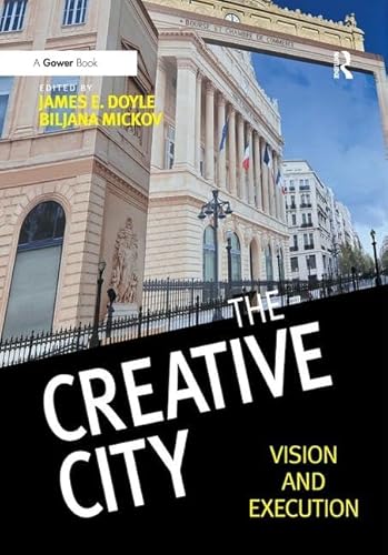 9781472449870: The Creative City: Vision and Execution