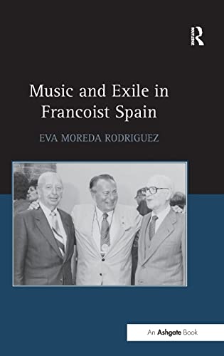 9781472450043: Music and Exile in Francoist Spain