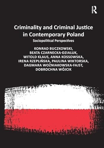 Beispielbild fr Criminality and Criminal Justice in Contemporary Poland zum Verkauf von Blackwell's