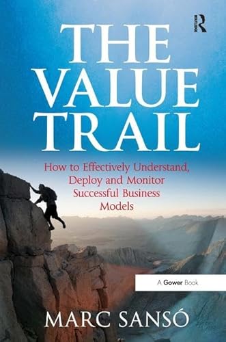 Stock image for The Value Trail: How to Effectively Understand, Deploy and Monitor Successful Business Models for sale by Bahamut Media
