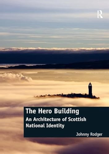 Stock image for The Hero Building: An Architecture of Scottish National Identity for sale by Chiron Media