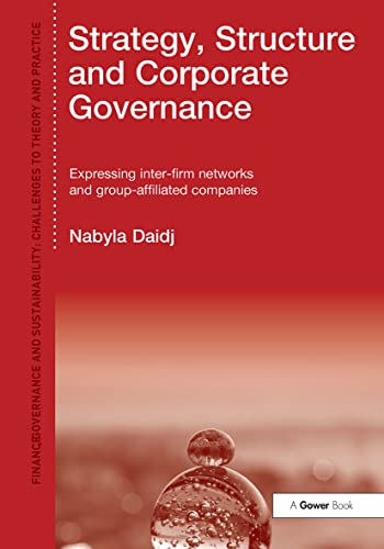 Imagen de archivo de Strategy, Structure and Corporate Governance: Expressing inter-firm networks and group-affiliated companies (Finance, Governance and Sustainability) a la venta por Chiron Media