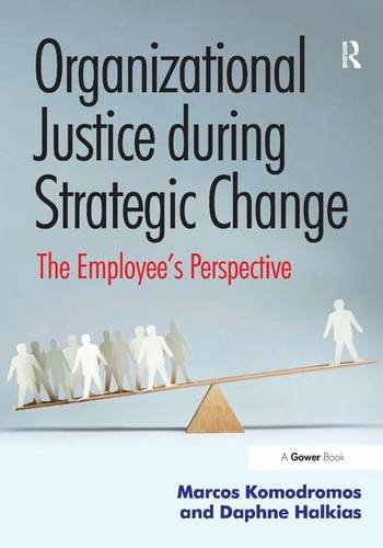 9781472453280: Organizational Justice during Strategic Change: The Employee’s Perspective