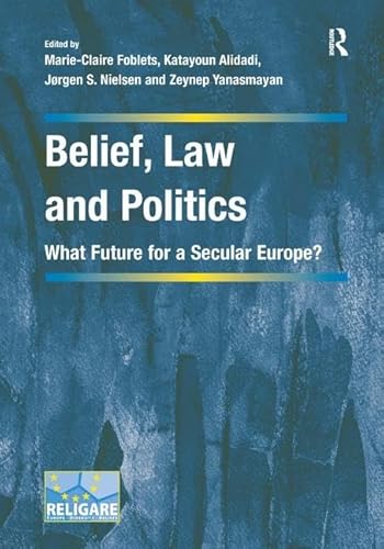 Beispielbild fr Belief, Law and Politics : What Future for a Secular Europe? zum Verkauf von Buchpark