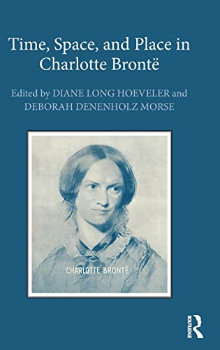 Imagen de archivo de Time, Space, and Place in Charlotte Bronte a la venta por Chiron Media