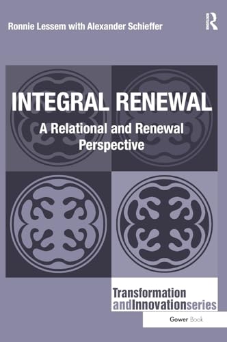 Imagen de archivo de Integral Renewal: A Relational and Renewal Perspective (Transformation and Innovation) a la venta por Chiron Media