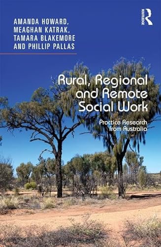 9781472454416: Rural, Regional and Remote Social Work: Practice Research from Australia