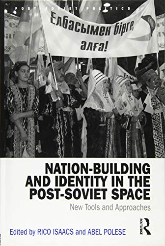 Beispielbild fr Nation-Building and Identity in the Post-Soviet Space: New Tools and Approaches (Post-Soviet Politics) zum Verkauf von Chiron Media