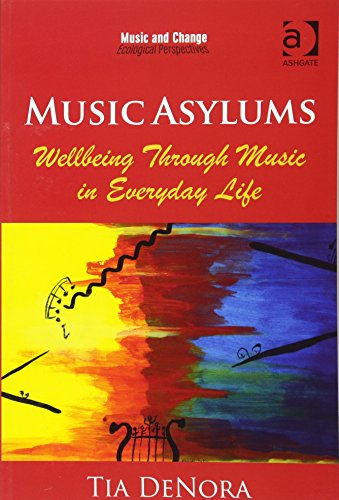 9781472455987: Music Asylums: Wellbeing Through Music in Everyday Life