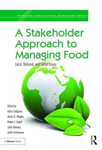 Beispielbild fr A Stakeholder Approach to Managing Food: Local, National, and Global Issues (Food and Agricultural Marketing) zum Verkauf von Chiron Media