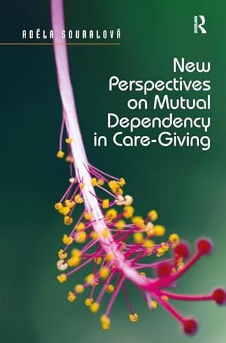 Imagen de archivo de New Perspectives on Mutual Dependency in Care-Giving a la venta por Chiron Media