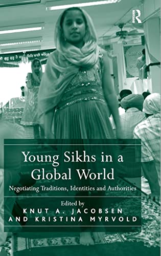 Stock image for Young Sikhs in a Global World: Negotiating Traditions, Identities and Authorities for sale by Chiron Media