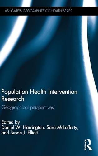 Beispielbild fr Population Health Intervention Research: Geographical perspectives (Geographies of Health Series) zum Verkauf von Zubal-Books, Since 1961