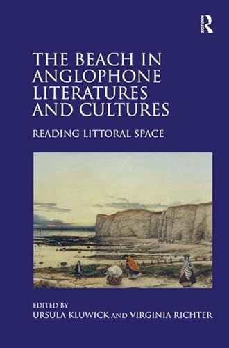 Stock image for The Beach in Anglophone Literatures and Cultures: Reading Littoral Space for sale by Chiron Media
