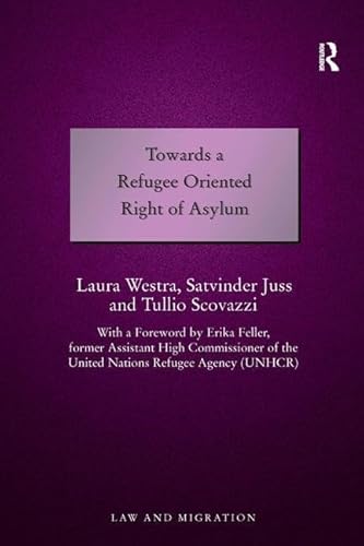 Stock image for Towards a Refugee Oriented Right of Asylum (Law and Migration) for sale by suffolkbooks