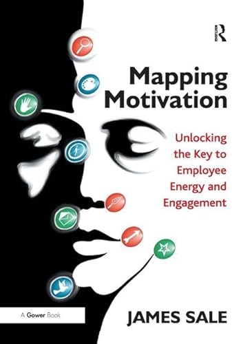 Beispielbild fr Mapping Motivation: Unlocking the Key to Employee Energy and Engagement zum Verkauf von Bahamut Media