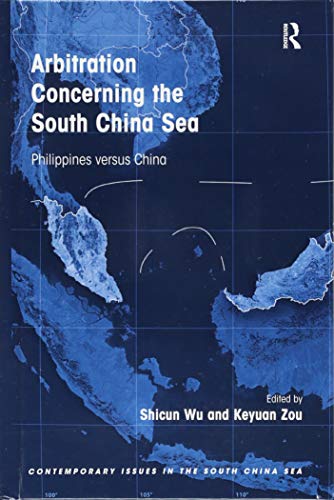 Stock image for Arbitration Concerning the South China Sea: Philippines versus China (Contemporary Issues in the South China Sea) for sale by Chiron Media