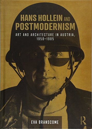 Beispielbild fr Hans Hollein and Postmodernism: Art and Architecture in Austria, 1958-1985 zum Verkauf von Monster Bookshop