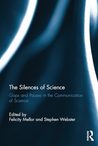 Imagen de archivo de The Silences of Science: Gaps and Pauses in the Communication of Science a la venta por Reuseabook