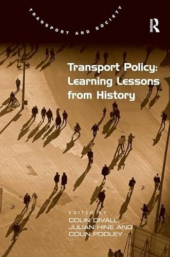Stock image for Transport Policy: Learning Lessons from History (Transport and Society) for sale by Chiron Media