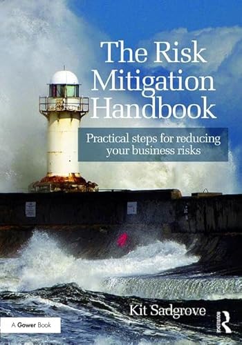 Stock image for The Risk Mitigation Handbook: Practical steps for reducing your business risks for sale by Chiron Media