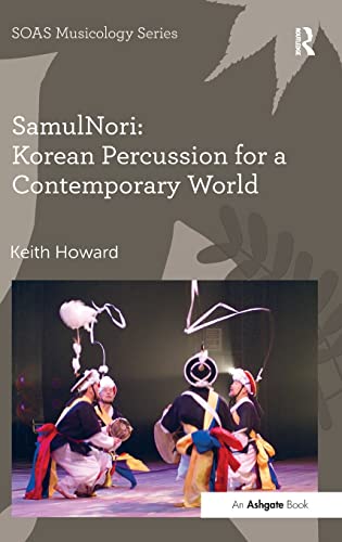 Stock image for SamulNori: Korean Percussion for a Contemporary World (SOAS Musicology Series) for sale by Chiron Media