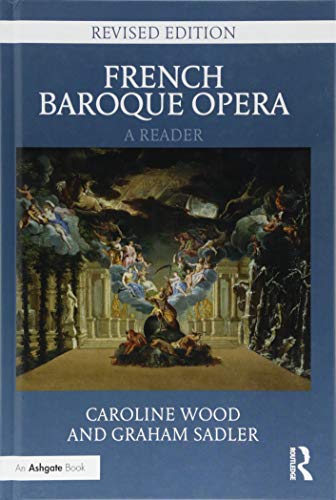 9781472465474: French Baroque Opera: A Reader: Revised Edition