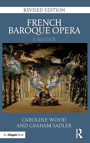 9781472465474: French Baroque Opera: A Reader