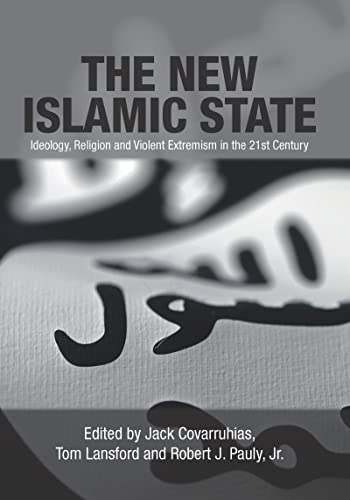 Stock image for The New Islamic State: Ideology, Religion and Violent Extremism in the 21st Century for sale by Chiron Media
