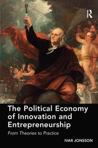 9781472466822: The Political Economy of Innovation and Entrepreneurship: From Theories to Practice