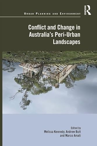 Stock image for Conflict and Change in Australia?s Peri-Urban Landscapes (Urban Planning and Environment) for sale by Reuseabook