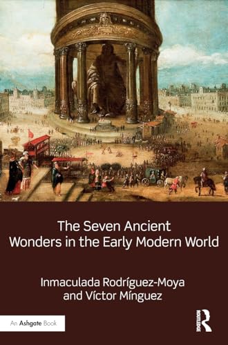Beispielbild fr The Seven Ancient Wonders in the Early Modern World zum Verkauf von Blackwell's