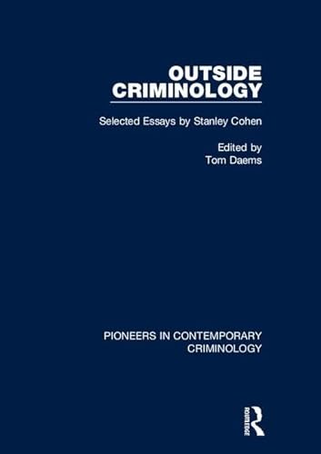 9781472467430: Outside Criminology: Selected Essays by Stanley Cohen (Pioneers in Contemporary Criminology)