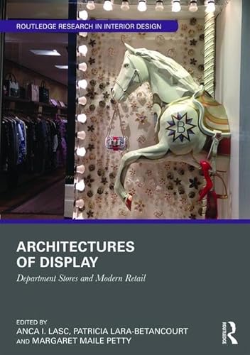 Imagen de archivo de Architectures of Display: Department Stores and Modern Retail (Routledge Research in Interior Design) a la venta por Chiron Media