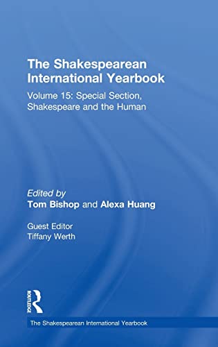 Stock image for The Shakespearean International Yearbook: Volume 15: Special Section, Shakespeare and the Human for sale by Chiron Media