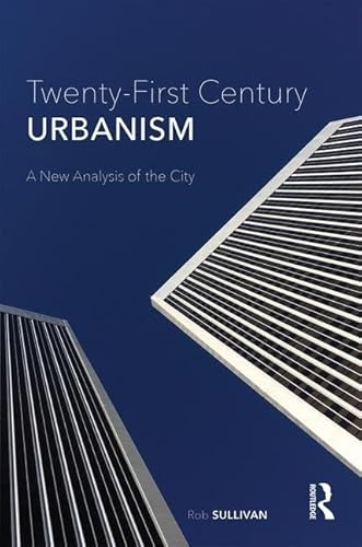 Stock image for Twenty-First Century Urbanism: A New Analysis of the City for sale by Chiron Media