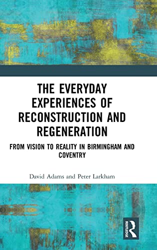 Beispielbild fr The Everyday Experiences of Reconstruction and Regeneration zum Verkauf von Blackwell's