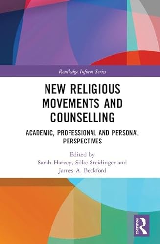 9781472472717: New Religious Movements and Counselling: Academic, Professional and Personal Perspectives