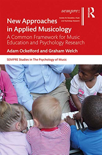 9781472473585: New Approaches in Applied Musicology: A Common Framework for Music Education and Psychology Research (SEMPRE Studies in The Psychology of Music)