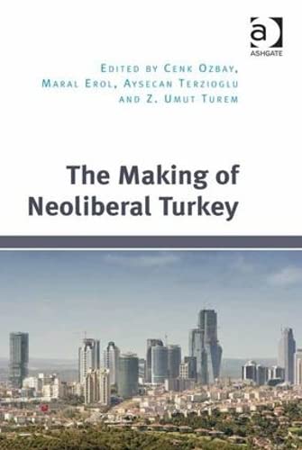 9781472473837: The Making of Neoliberal Turkey