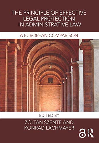 Stock image for The Principle of Effective Legal Protection in Administrative Law for sale by Blackwell's