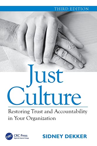 9781472475787: Just Culture: Restoring Trust and Accountability in Your Organization, Third Edition