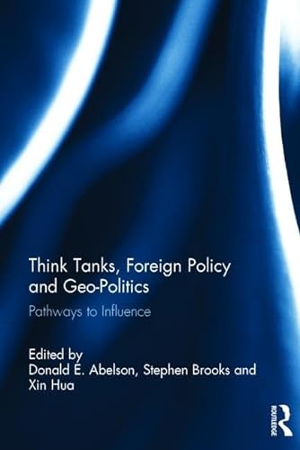 9781472475855: Think Tanks, Foreign Policy and Geo-Politics: Pathways to Influence