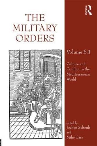 Imagen de archivo de 6.1: The Military Orders Volume VI (Part 1): Culture and Conflict in The Mediterranean World a la venta por Chiron Media