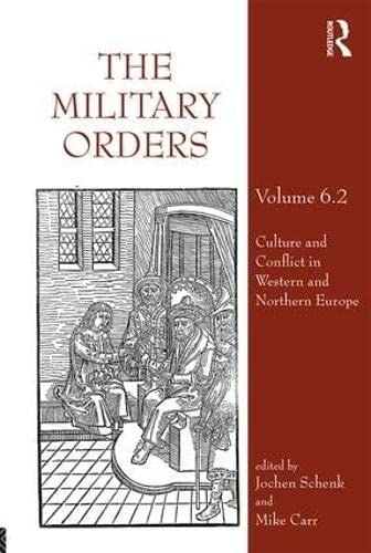 Imagen de archivo de 6.2: The Military Orders Volume VI (Part 2): Culture and Conflict in Western and Northern Europe a la venta por Chiron Media